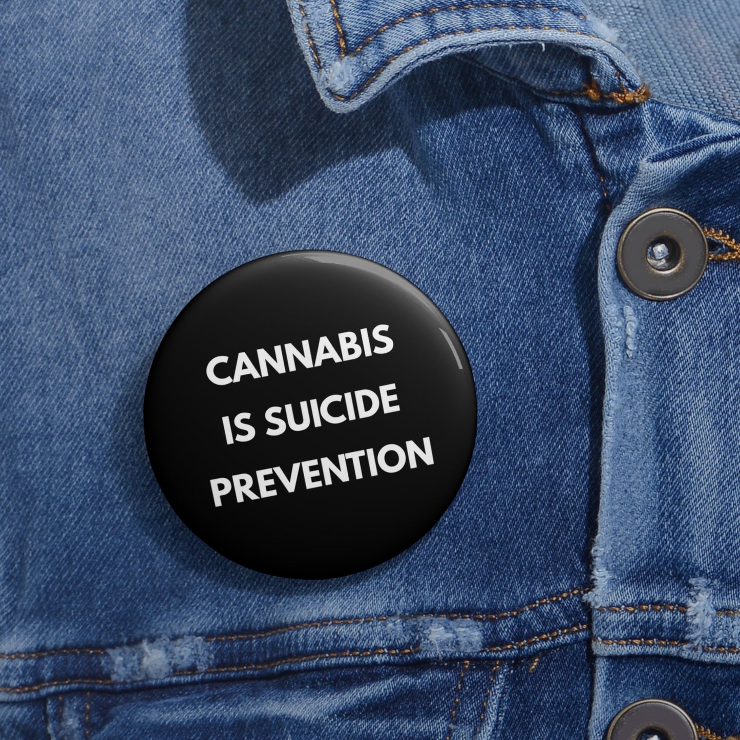 "C*nnabis Is Suicide Prevention" Lapel Pin