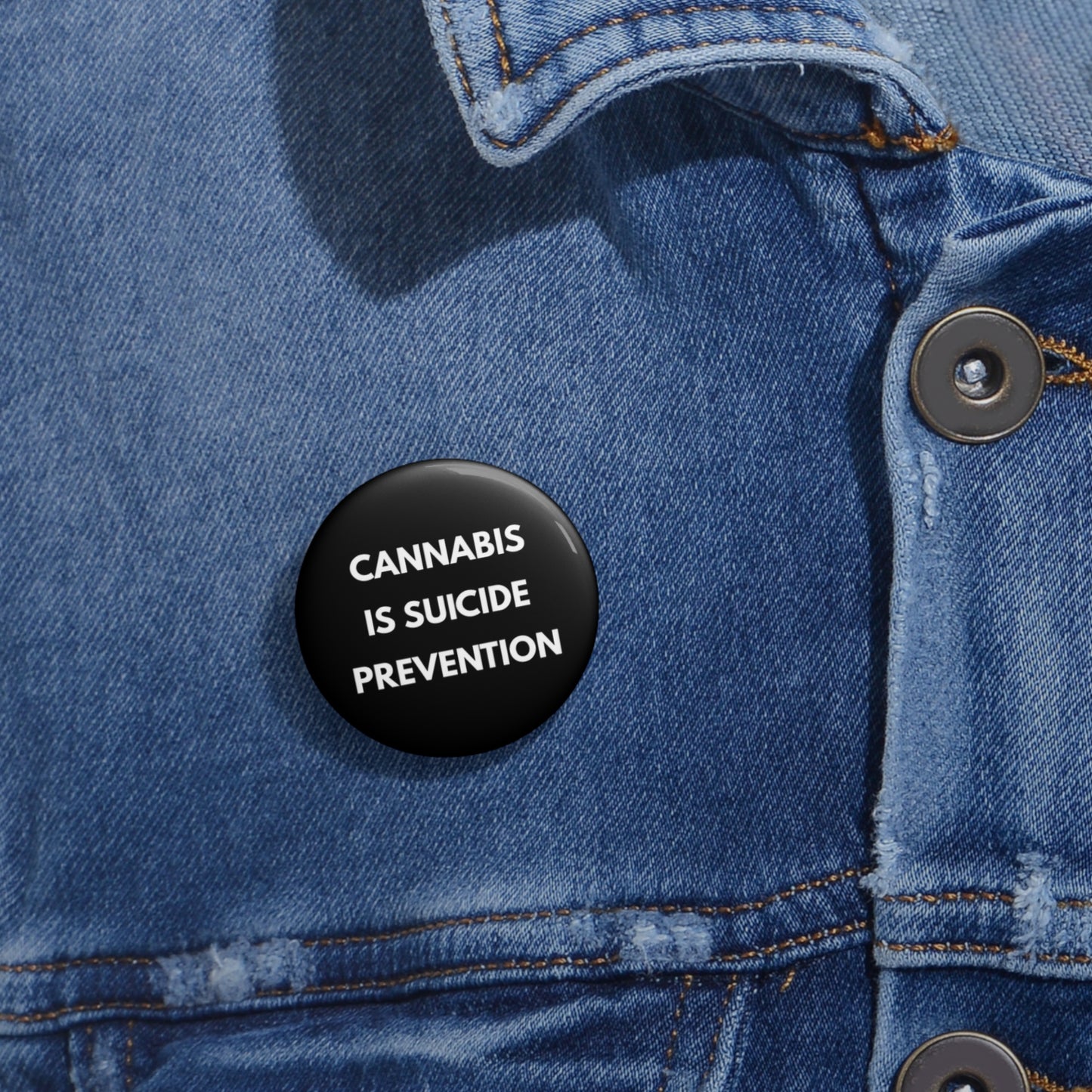 "C*nnabis Is Suicide Prevention" Lapel Pin